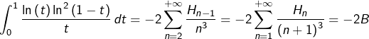 \[\int_{0}^{1}\dfrac{\ln\left(t\right)\ln^{2}\left(1-t\right)}{t}\thinspace dt=-2\sum_{n=2}^{+\infty}\dfrac{H_{n-1}}{n^{3}}=-2\sum_{n=1}^{+\infty}\dfrac{H_{n}}{\left(n+1\right)^{3}}=-2B\]
