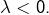 Rendered by QuickLaTeX.com \lambda<0.