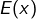 E(x)