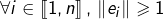 \[\forall i\in\left\llbracket 1,n\right\rrbracket ,\thinspace\left\Vert e_{i}\right\Vert \geqslant1\]