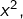 x^{2},
