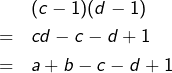 \begin{eqnarray*}& &(c-1)(d-1)\\&=&cd-c-d+1\\&=&a+b-c-d+1\end{eqnarray*}