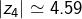 \[\left|z_{4}\right|\simeq4.59\]