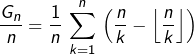 \[\frac{G_{n}}{n}=\frac{1}{n}\,\sum_{k=1}^{n}\,\left(\frac{n}{k}-\left\lfloor \frac{n}{k}\right\rfloor \right)\]