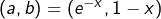 \left(a,b\right)=\left(e^{-x},1-x\right)