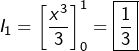 \[I_{1}=\left[\frac{x^{3}}{3}\right]_{0}^{1}=\boxed{\frac{1}{3}}\]