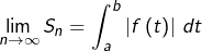 \[\lim_{n\rightarrow\infty}S_{n}=\int_{a}^{b}\left|f\left(t\right)\right|\thinspace dt\]