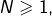 Rendered by QuickLaTeX.com N\geqslant1,