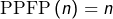 \text{PPFP}\left(n\right)=n