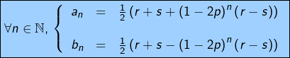 \[ \boxed{\forall n\in\mathbb{N},\thinspace\left\{\begin{array}{ccc}a_{n} & = & \frac{1}{2}\left(r+s+\left(1-2p\right)^{n}\left(r-s\right)\right)\\\\b_{n} & = & \frac{1}{2}\left(r+s-\left(1-2p\right)^{n}\left(r-s\right)\right)\end{array}\right.}\]
