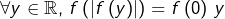 \[\forall y\in\mathbb{R},\thinspace f\left(\left|f\left(y\right)\right|\right)=f\left(0\right)\thinspace y\]