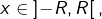 x\in\left]-R,R\right[,