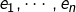 Rendered by QuickLaTeX.com e_{1},\cdots,e_{n}