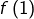 f\left(1\right)