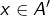 x\in A'
