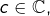 c\in\mathbb{C},