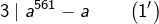 \[3\mid a^{561}-a\qquad\left(1'\right)\]