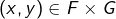 (x,y)\in F\times G