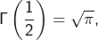 \Gamma\left(\dfrac{1}{2}\right)=\sqrt{\pi},