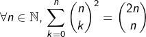 \[\forall n\in\mathbb{N},\thinspace\sum_{k=0}^{n}\binom{n}{k}^{2}=\binom{2n}{n}\]