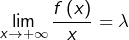 \[\lim_{x\rightarrow+\infty}\frac{f\left(x\right)}{x}=\lambda\]