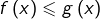 f\left(x\right)\leqslant g\left(x\right)