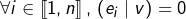 \[\forall i\in\left\llbracket 1,n\right\rrbracket ,\thinspace\left(e_{i}\mid v\right)=0\]