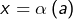 Rendered by QuickLaTeX.com x=\alpha\left(a\right)