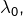 \lambda_{0},