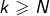 k\geqslant N