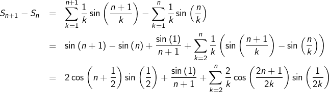 \begin{eqnarray*} S_{n+1}-S_{n} & = & \sum_{k=1}^{n+1}\dfrac{1}{k}\sin\left(\dfrac{n+1}{k}\right)-\sum_{k=1}^{n}\dfrac{1}{k}\sin\left(\dfrac{n}{k}\right)\\& = & \sin\left(n+1\right)-\sin\left(n\right)+\dfrac{\sin\left(1\right)}{n+1}+\sum_{k=2}^{n}\dfrac{1}{k}\left(\sin\left(\dfrac{n+1}{k}\right)-\sin\left(\dfrac{n}{k}\right)\right)\\& = & 2\cos\left(n+\dfrac{1}{2}\right)\sin\left(\dfrac{1}{2}\right)+\dfrac{\sin\left(1\right)}{n+1}+\sum_{k=2}^{n}\dfrac{2}{k}\cos\left(\dfrac{2n+1}{2k}\right)\sin\left(\dfrac{1}{2k}\right)\end{eqnarray*}