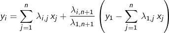 \[y_{i}=\sum_{j=1}^{n}\,\lambda_{i,j}\,x_{j}+\frac{\lambda_{i,n+1}}{\lambda_{1,n+1}}\left(y_{1}-\sum_{j=1}^{n}\,\lambda_{1,j}\,x_{j}\right)\]