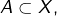 A\subset X,