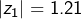 \[\left|z_{1}\right|=1.21\]