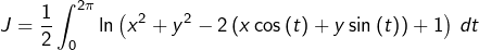 \[J=\dfrac{1}{2}\int_{0}^{2\pi}\ln\left(x^{2}+y^{2}-2\left(x\cos\left(t\right)+y\sin\left(t\right)\right)+1\right)\thinspace dt\]