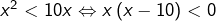x^{2}<10x\Leftrightarrow x\left(x-10\right)<0