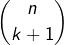 \displaystyle{\binom{n}{k+1}}