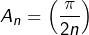 \[A_{n}=\cotan\left(\dfrac{\pi}{2n}\right)\]