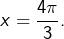 Rendered by QuickLaTeX.com {\displaystyle x=\frac{4\pi}{3}.}