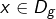 x\in D_{g}