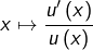 {\displaystyle x\mapsto\frac{u'\left(x\right)}{u\left(x\right)}}