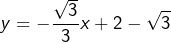 \[y=-\frac{\sqrt{3}}{3}x+2-\sqrt{3}\]