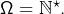 \Omega=\mathbb{N}^{\star}.