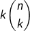 \displaystyle{k\binom{n}{k}}