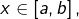 x\in\left[a,b\right],