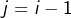 Rendered by QuickLaTeX.com j=i-1