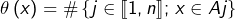 \[\theta\left(x\right)=\#\left\{j\in\llbracket1,n\rrbracket;\thinspace x\in A{j}\right\}\]