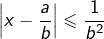 Rendered by QuickLaTeX.com \left|x-\dfrac{a}{b}\right|\leqslant\dfrac{1}{b^{2}}