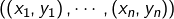 \left(\left(x_{1},y_{1}\right),\cdots,\left(x_{n},y_{n}\right)\right)