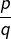 Rendered by QuickLaTeX.com \dfrac{p}{q}